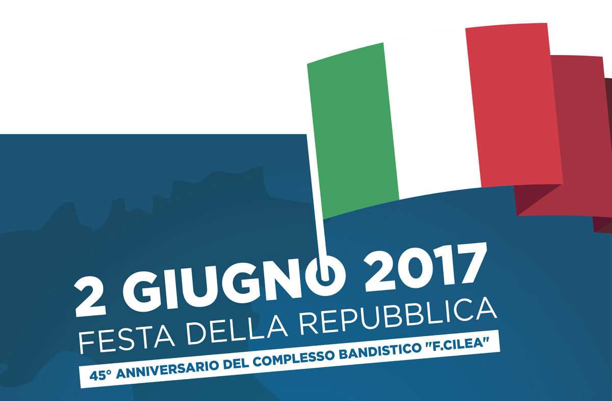 2 Giugno 2017, Festa della Repubblica e 45° Anniversario della Banda "F.Cilea"