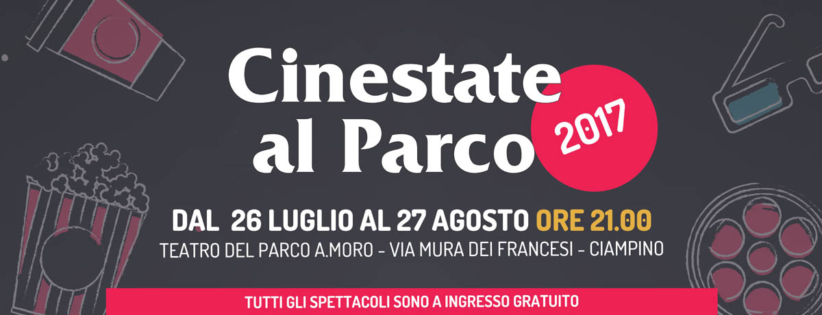 CinEstate al Parco 2017: dal 26/07 al 27/08 un mese di programmazione cinematografica gratuita