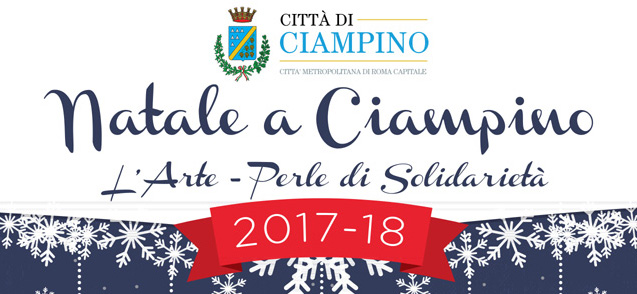 Festività Natalizie 2017/2018: “Natale a Ciampino. L'Arte – Perle di Solidarietà”