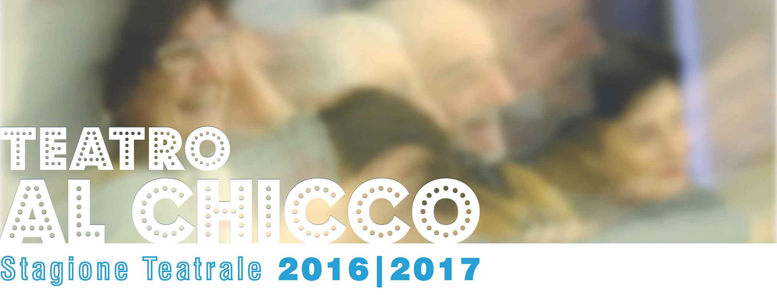 Teatro a cura dell'Associazione Arca Comunità "Il Chicco". Programmazione stagione teatrale 2017